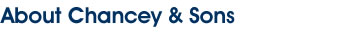 About Chancey & Sons